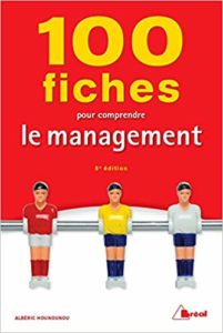 100 fiches pour comprendre le management (Albéric Hounounou)