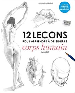 12 leçons pour apprendre à dessiner le corps humain (Barrington Barber)