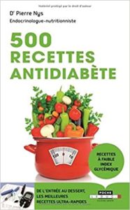 500 recettes antidiabète - De l'entrée au dessert, les meilleures recettes ultra-rapides (Pierre Nys)