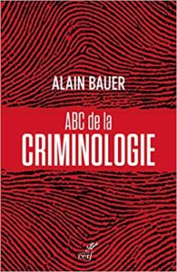ABC de la criminologie (Alain Bauer)