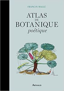 Atlas de botanique poétique (Francis Hallé)