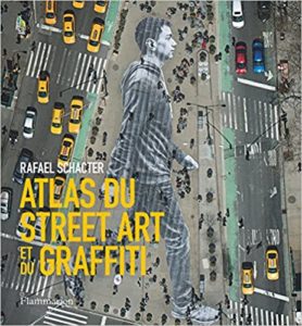 Atlas du Street Art et du Graffiti (Schacter Rafael)