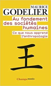Au fondement des sociétés humaines - Ce que nous apprend l'anthropologie (Maurice Godelier)