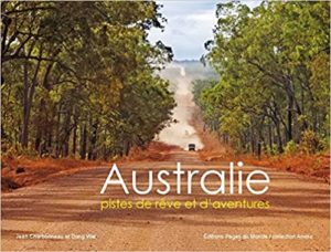 Australie - Pistes de rêves et d'aventures (Jean Charbonneau, Dong Wei)