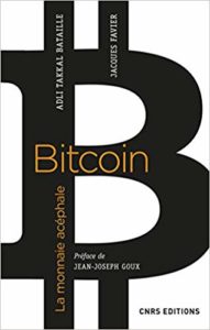 Bitcoin, la monnaie acéphale (Jacques Favier, Adli Takkal Bataille)