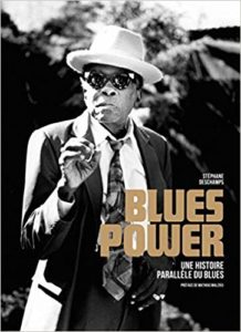Blues Power - Une histoire parallèle du Blues (Stéphane Deschamps)