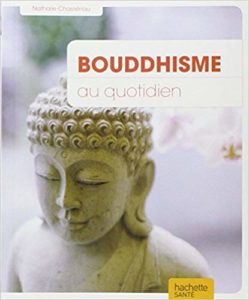 Bouddhisme au quotidien (Nathalie Chassériau)