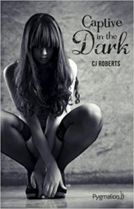 The Dark Duet, Tome 1 - Captive in the Dark (C.J. Roberts)