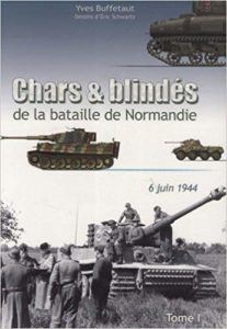 Chars et blindés de la bataille de Normandie - Tome 1 (Eric Schwartz, Yves Buffetaut)