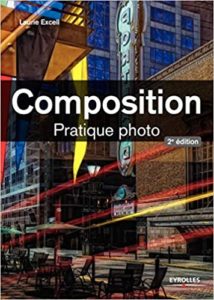 Composition - Pratique photo (Laurie Excell)