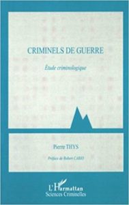 Criminels de guerre - Etude criminologique (Pierre Thys)