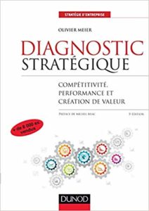 Diagnostic stratégique - Compétitivité, performance et création de valeur (Olivier Meier)