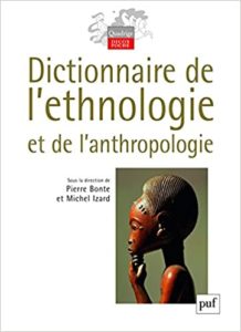 Dictionnaire de l'ethnologie et de l'anthropologie (Pierre Bonte, Michel Izard)