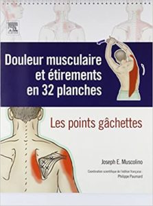Douleur musculaire et étirements en 32 planches - Les points gâchettes (Joseph E. Muscolino, Philippe Paumard)