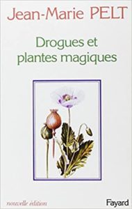 Drogues et plantes magiques (Jean-Marie Pelt)