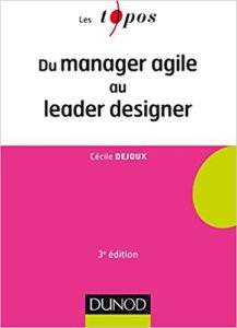 Du manager agile au leader designer (Cécile Dejoux)