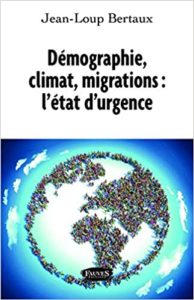 Démographie, climat, migrations : l'état d'urgence (Jean-Loup Bertaux)