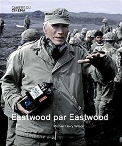 Eastwood par Eastwood (Michael Henry Wilson)