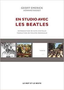 En studio avec les Beatles - Les mémoires de leur ingénieur du son (Geoff Emerick, Howard Massey)