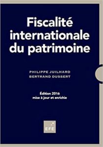 Fiscalité internationale du patrimoine (Philippe Juilhard, Bertrand Dussert)