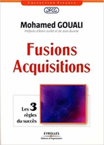 Fusions-acquisitions - Les 3 règles du succès (Mohamed Gouali)
