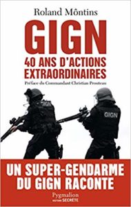 GIGN - 40 ans d'actions extraordinaires (Roland Môntins, Christophe Ferré)