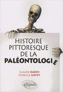 Histoire pittoresque de la paléontologie (Claude Babin, Mireille Gayet)