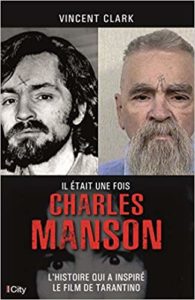 Il était une fois Charles Manson (Vincent Clark)