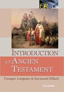 Introduction à l'Ancien Testament (Tremper Longman, Raymond Dillard)