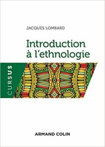 Introduction à l'ethnologie (Jacques Lombard)