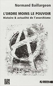 L'Ordre moins le pouvoir - Histoire et actualité de l’anarchisme (Normand Baillargeon)