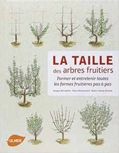 La taille des arbres fruitiers - Former et entretenir toutes les formes fruitières pas à pas (Jacques Beccaletto, Denis Retournard, Marie-Claude Eyraud)