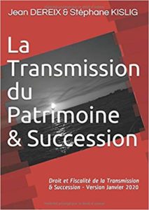 La transmission du patrimoine & succession - Droit et fiscalité de la transmission & succession (Jean Dereix, Stéphane Kislig)