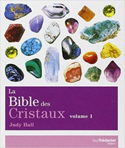 La bible des cristaux - Volume 1 (Judy Hall)