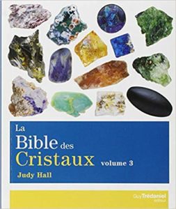 La bible des cristaux - Volume 3 (Judy Hall)
