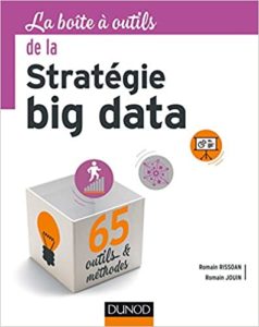 La boîte à outils de la Stratégie big data (Romain Rissoan, Romain Jouin)