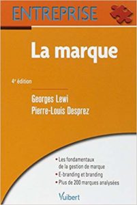 La marque - Fondamentaux du branding (Georges Lewi, Pierre-Louis Desprez)