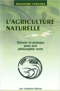 L'agriculture naturelle : théorie et pratique pour une philosophie verte (Masanobu Fukuoka)