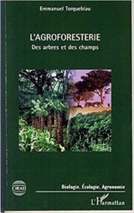 L'agroforesterie - Des arbres et des champs (Emmanuel Torquebiau)