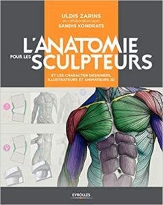 L'anatomie pour les sculpteurs et les character designers, illustrateurs et animateurs 3D (Sandis Kondrats, Uldis Zarins)
