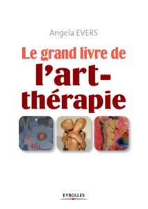 Le grand livre de l'art-thérapie (Angela Evers)