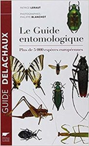 Le guide entomologique - Plus de 5000 espèces européennes (Patrice Leraut, Philippe Blanchot)
