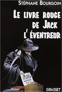 Le livre rouge de Jack l'éventreur (Stéphane Bourgoin)