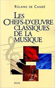 Les Chefs-d'oeuvre classiques de la musique (Roland de Candé)
