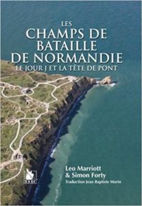 Les champs de bataille de Normandie - Le jour J et la tête de pont (Léo Marriott, Simon Forty)