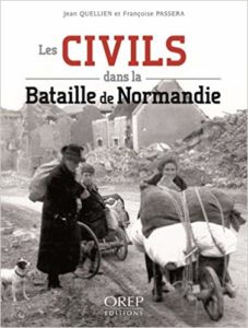 Les civils dans la Bataille de Normandie (Françoise Passera, Jean Quellien)