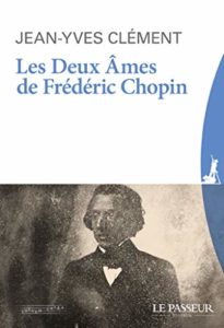 Les deux âmes de Frédéric Chopin (Jean-Yves Clément)