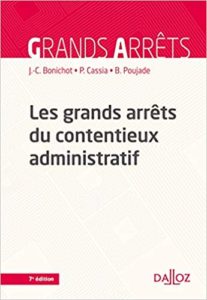 Les grands arrêts du contentieux administratif (Jean-Claude Bonichot, Paul Cassia, Bernard Poujade)