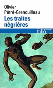 Les traites négrières - Essai d'histoire globale (Olivier Grenouilleau)