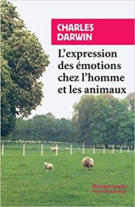 L'expression des émotions chez l'homme et les animaux (Charles Darwin)